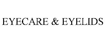 EYECARE & EYELIDS