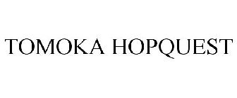 TOMOKA HOPQUEST