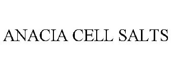 ANACIA CELL SALTS