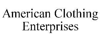 AMERICAN CLOTHING ENTERPRISES