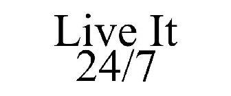 LIVE IT 24/7