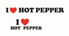 I LOVE HOT PEPPER