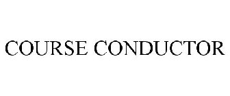 COURSE CONDUCTOR