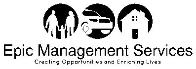 EPIC MANAGEMENT SERVICE CREATING OPPORTUNITIES AND ENRICHING LIVES