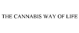 THE CANNABIS WAY OF LIFE