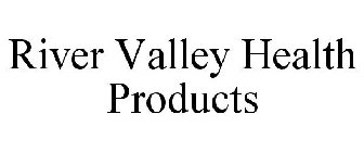 RIVER VALLEY HEALTH PRODUCTS
