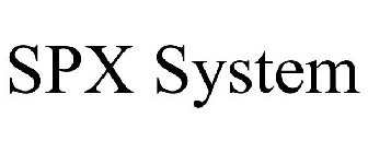 SPX SYSTEM