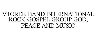 VTOREK BAND INTERNATIONAL ROCK-GOSPEL GROUP GOD, PEACE AND MUSIC