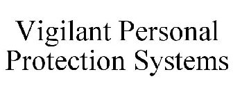 VIGILANT PERSONAL PROTECTION SYSTEMS