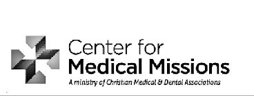 MM CENTER FOR MEDICAL MISSIONS A MINISTRY OF CHRISTIAN MEDICAL & DENTAL ASSOCIATIONS