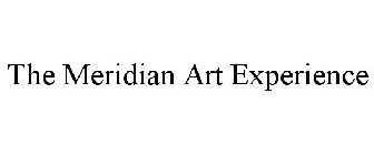 THE MERIDIAN ART EXPERIENCE