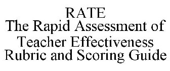 RATE THE RAPID ASSESSMENT OF TEACHER EFFECTIVENESS RUBRIC AND SCORING GUIDE