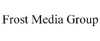 FROST MEDIA GROUP