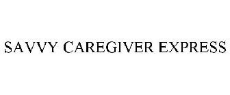 SAVVY CAREGIVER EXPRESS