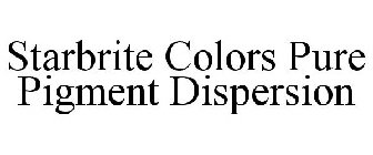 STARBRITE COLORS PURE PIGMENT DISPERSION