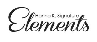 HANNA K. SIGNATURE ELEMENTS