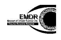 EMDR NETWORK OF GREATER KANSAS CITY TRAUMA RECOVERY NETWORK