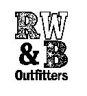 R W & B OUTFITTERS