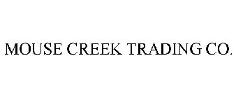 MOUSE CREEK TRADING CO.