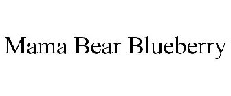 MAMA BEAR BLUEBERRY