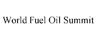 WORLD FUEL OIL SUMMIT