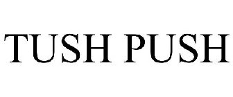 TUSH PUSH