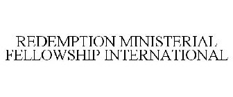 REDEMPTION MINISTERIAL FELLOWSHIP INTERNATIONAL