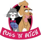 PUSS 'N' BITCH