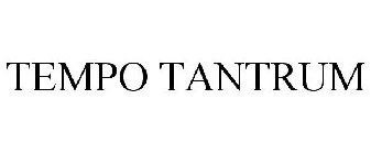 TEMPO TANTRUM