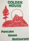 GOLDEN HOUSE PANCAKE HOUSE RESTAURANT