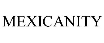 MEXICANITY