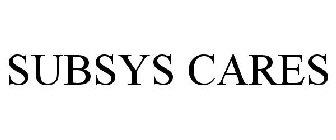 SUBSYS CARES