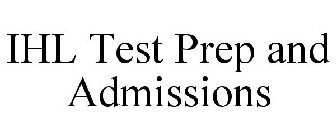 IHL TEST PREP AND ADMISSIONS