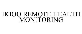 IKIOO REMOTE HEALTH MONITORING