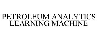 PETROLEUM ANALYTICS LEARNING MACHINE