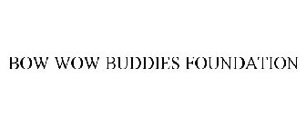 BOW WOW BUDDIES FOUNDATION