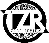TZR THE ZERO REVIEW