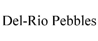 DEL-RIO PEBBLES