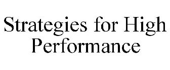 STRATEGIES FOR HIGH PERFORMANCE