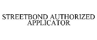 STREETBOND AUTHORIZED / APPLICATOR