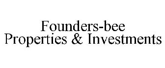 FOUNDERS-BEE PROPERTIES & INVESTMENTS
