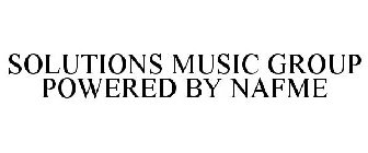 SOLUTIONS MUSIC GROUP POWERED BY NAFME