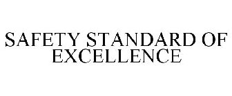 SAFETY STANDARD OF EXCELLENCE