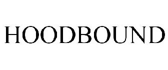 HOODBOUND