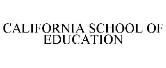 CALIFORNIA SCHOOL OF EDUCATION