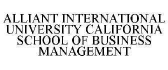 ALLIANT INTERNATIONAL UNIVERSITY CALIFORNIA SCHOOL OF BUSINESS MANAGEMENT