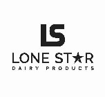 LS LONE STAR DAIRY PRODUCTS