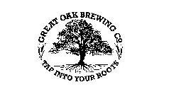 GREAT OAK BREWING CO TAP INTO YOUR ROOTS