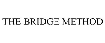 THE BRIDGE METHOD