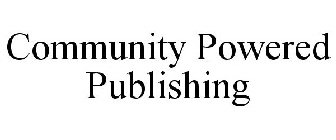COMMUNITY POWERED PUBLISHING